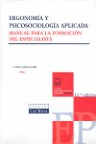 Knjiga Ergonomía y psicosociología aplicada : manual para la formación del especialista Francisco Javier Llaneza Álvarez