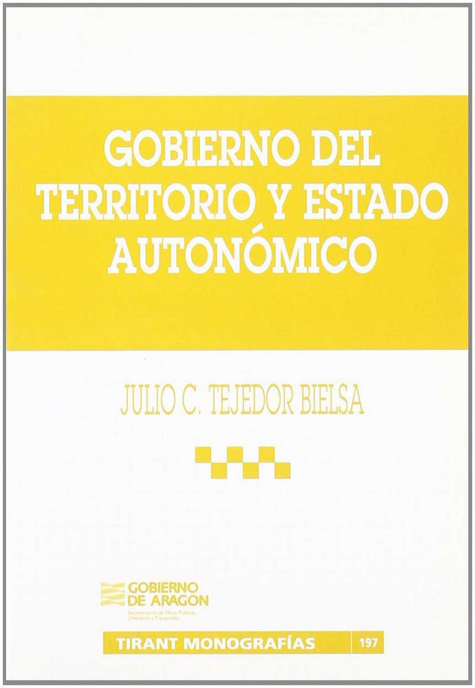 Knjiga Gobierno del territorio y estatuto autonómico Julio César Tejedor Bielsa