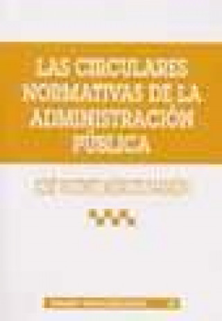 Könyv Las circulares normativas de la Administración pública José Vicente . . . [et al. ] Morote Sarrión