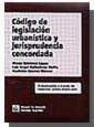 Buch Código de legislación urbanística y jurisprudencia concordada Luis Ángel Ballesteros Moffa