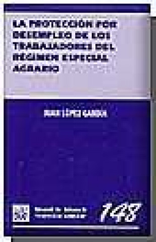 Kniha La protección por desempleo de los trabajadores del régimen especial agrario Juan López Gandía