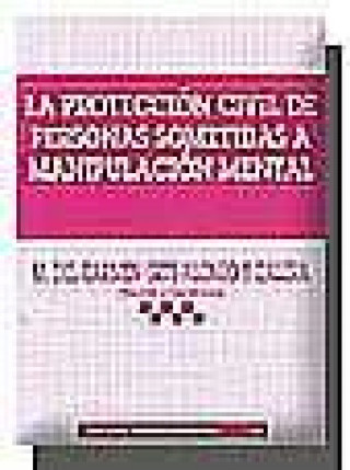 Book La protección civil de personas sometidas a manipulación mental María del Carmen Gete-Alonso y Calera