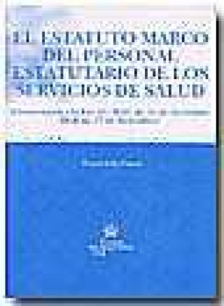 Книга El estatuto marco del personal estatutario de los servicios de salud : (comentarios a la Ley 55/2003, de 16 de diciembre, BOE de 17 de diciembre) Tomás . . . [et al. ] Sala Franco