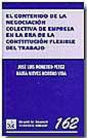 Carte Contenido de la negociación colectiva de empresa en la era de la constitución flexible del trabajo José Luis Monereo Pérez