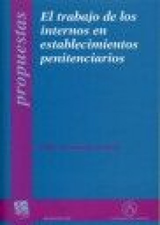 Knjiga El trabajo de los internos en establecimientos penitenciarios Pilar Fernández Artiach