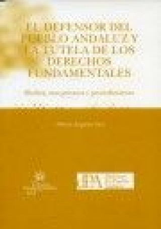 Kniha El defensor del pueblo andaluz y la tutela de los derechos fundamentales Alberto Anguita Susi