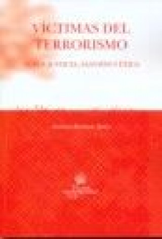 Kniha Víctimas del terrorismo : nueva justicia, sanción y ética Antonio . . . [et al. ] Beristain