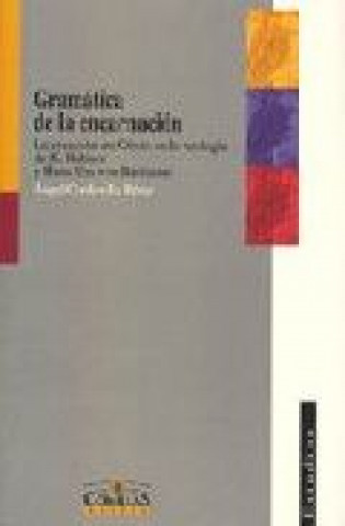 Kniha Gramática de la Encarnación : la creación en Cristo en la teología de K. Rahner y Hans Urs von Balthasar Ángel Cordovilla Pérez