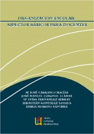 Buch Organización escolar : aspectos básicos para docentes María José Carrasco Macías