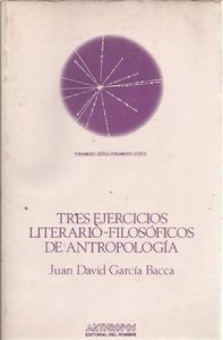Könyv Tres ejercicios literario-filosóficos de antropología Juan David García Bacca