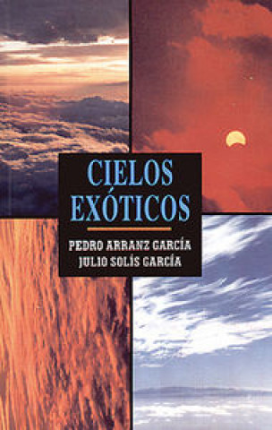 Kniha Cielos exóticos Pedro Arranz García
