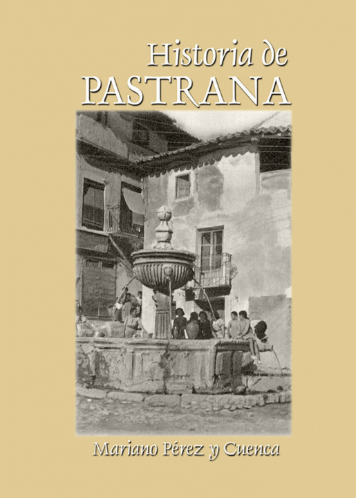 Książka Historia de Pastrana Mariano Pérez y Cuenca