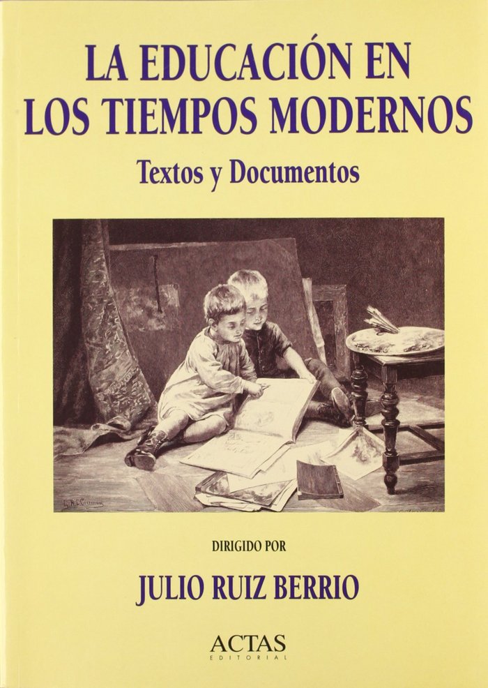 Könyv La educación en los tiempos modernos : textos y documentos 