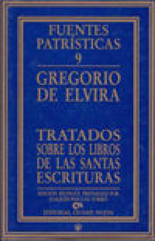 Carte Tratados sobre los libros de las Sagradas Escrituras Santo Gregorio de Elvira