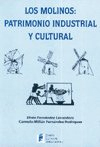 Książka Los molinos : patrimonio industrial y cultural Efrén Fernández Lavandera