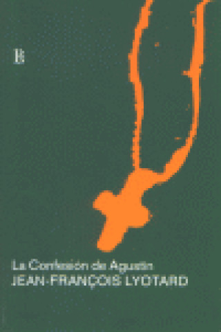 Kniha La confesión de Agustín Jean-François Lyotard