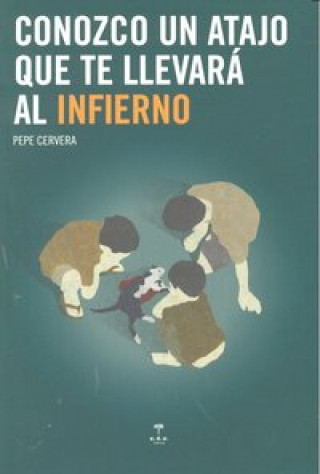 Livre Conozco un atajo que te llevará al infierno Juan José Cervera Monzó