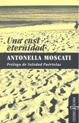 Carte Una casi eternidad Antonella Moscati