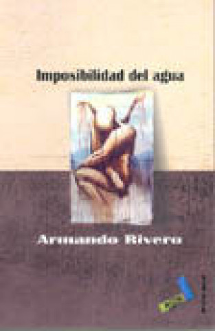 Книга La imposibilidad del agua Armando Rivero