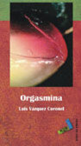 Kniha Orgasmina Luis Antonio Vázquez Coronel