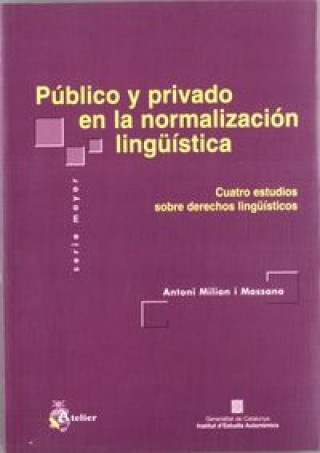 Kniha Público y privado en la normalización lingüística : cuatro estudios sobre derechos lingüísticos Antoni Milian i Massana