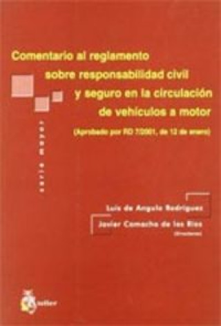 Carte Comentario al reglamento sobre responsabilidad civil y seguro en la circulación de vehículos a motor : aprobado por RD 7/2001, de 12 enero 