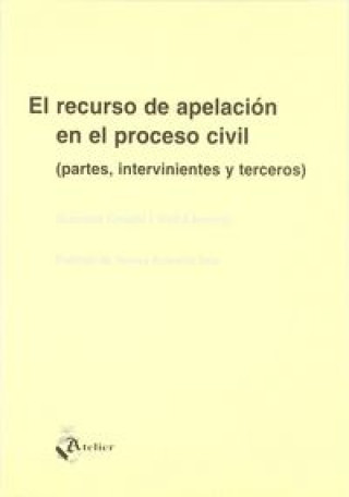 Carte El recurso de apelación en el proceso civil : partes, intervinientes y terceros Susana Oromí Vall-Llovera