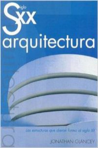 Kniha Siglo XX arquitectura JONATHAN GLANCEY