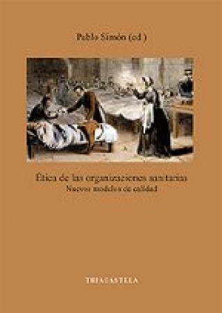 Kniha Ética de las organizaciones sanitarias : nuevos modelos de calidad Pablo Simón Lorda