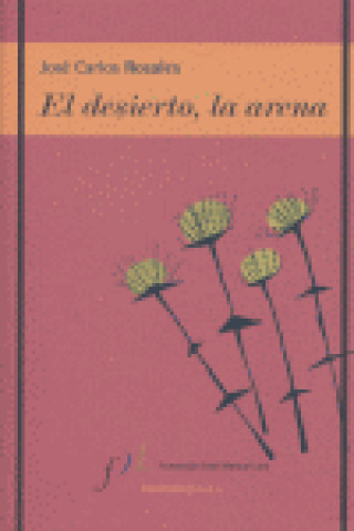 Kniha El desierto, la arena José Carlos Rosales Escribano