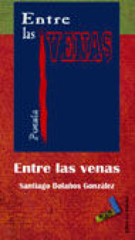Knjiga Entre las venas Bolaños González