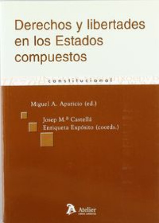 Carte Derechos y libertades en los estados compuestos Miguel A. Aparicio