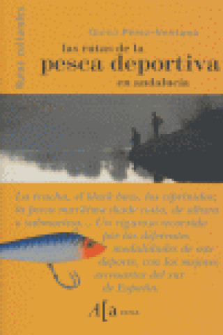 Książka Las rutas de la pesca deportiva en Andalucía Rafael Pérez-Ventana García