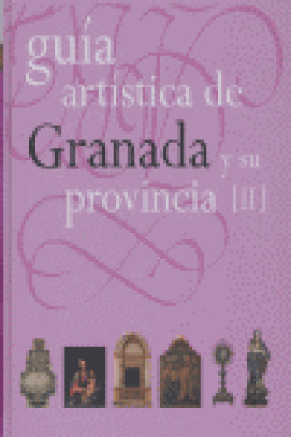 Könyv GUIA ARTISTICA DE GRANADA (II) 