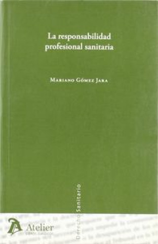 Könyv Responsabilidad profesional sanitaria Mariano Gómez Jara