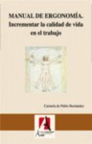 Kniha Manual de ergonomía : incrementar la calidad de vida en el trabajo Carmela de Pablo Hernández