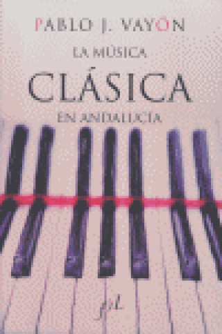 Kniha La música clásica en Andalucía Pablo J. Vayón