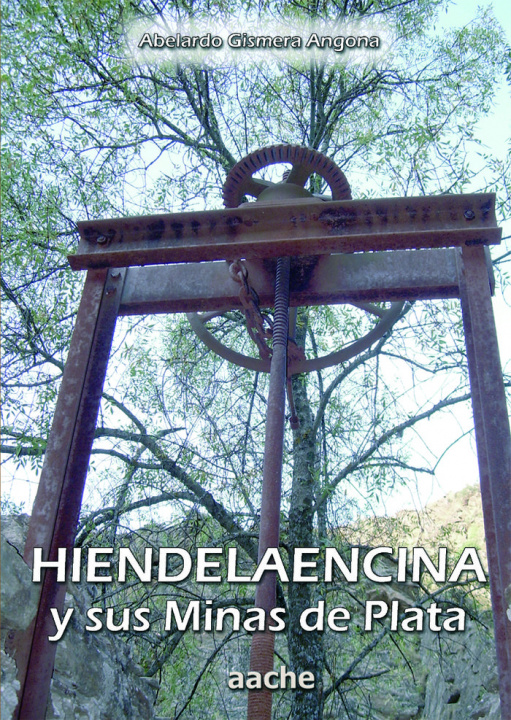 Книга Hiendelaencina y sus minas de plata Abelardo Gismera Angona