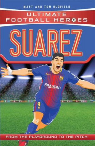 Kniha Suarez (Ultimate Football Heroes - the No. 1 football series) Matt Oldfield