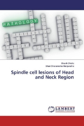 Kniha Spindle cell lesions of Head and Neck Region Bhavik Dholia