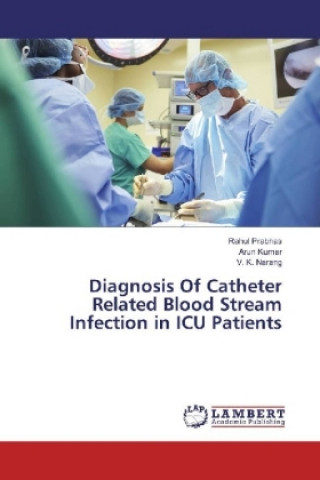 Carte Diagnosis Of Catheter Related Blood Stream Infection in ICU Patients Rahul Prabhas