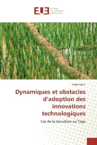 Książka Dynamiques et obstacles d'adoption des innovations technologiques Todje Alpha