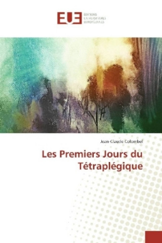 Carte Les Premiers Jours du Tétraplégique Jean-Claude Colombel