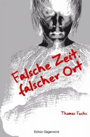 Książka Falsche Zeit, falscher Ort Thomas Fuchs