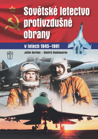 Książka Sovětské letectvo protivzdušné obrany Jefim Gordon