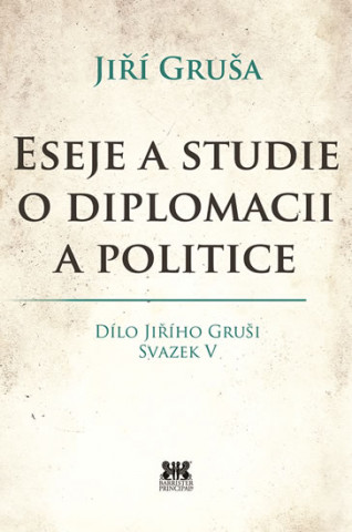 Knjiga Eseje a studie o diplomacii a politice Jiří Gruša