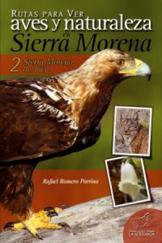 Buch Rutas para ver aves y naturaleza en Sierra Morena : Sierra Morena de Jaén 2 Rafael Romero Porrino