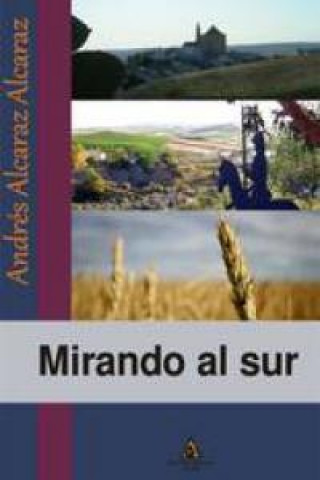 Kniha Mirando al sur Andrés Alcaraz Alcaraz