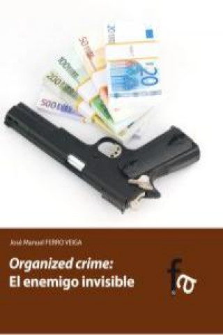 Carte Organized crime : el enemigo invisible José Manuel Ferro Veiga