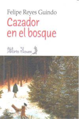 Livre Cazador en el bosque Felipe Reyes Guindo